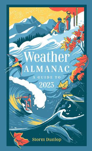 Weather Almanac 2023: The Perfect Gift for Nature Lovers and Weather Watchers (Hardback)