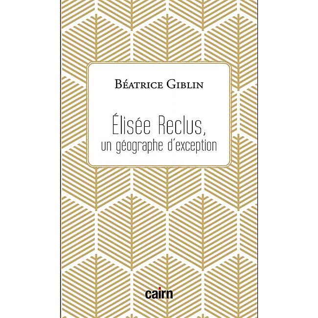 CAIRN - ELISEE RECLUS UN GEOGRAPHE D EXCEPTION