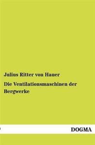 Die Ventilationsmaschinen der Bergwerke