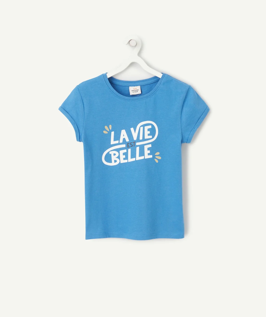 T-SHIRT FILLE EN COTON BIOLOGIQUE BLEU AVEC MESSAGE LA VIE EST BELLE