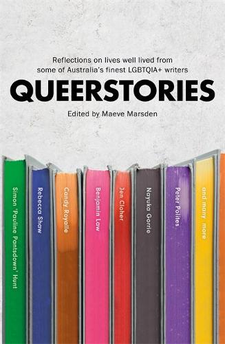 Queerstories: Reflections on lives well lived from some of Australia's finest LGBTQIA+ writers (Paperback)
