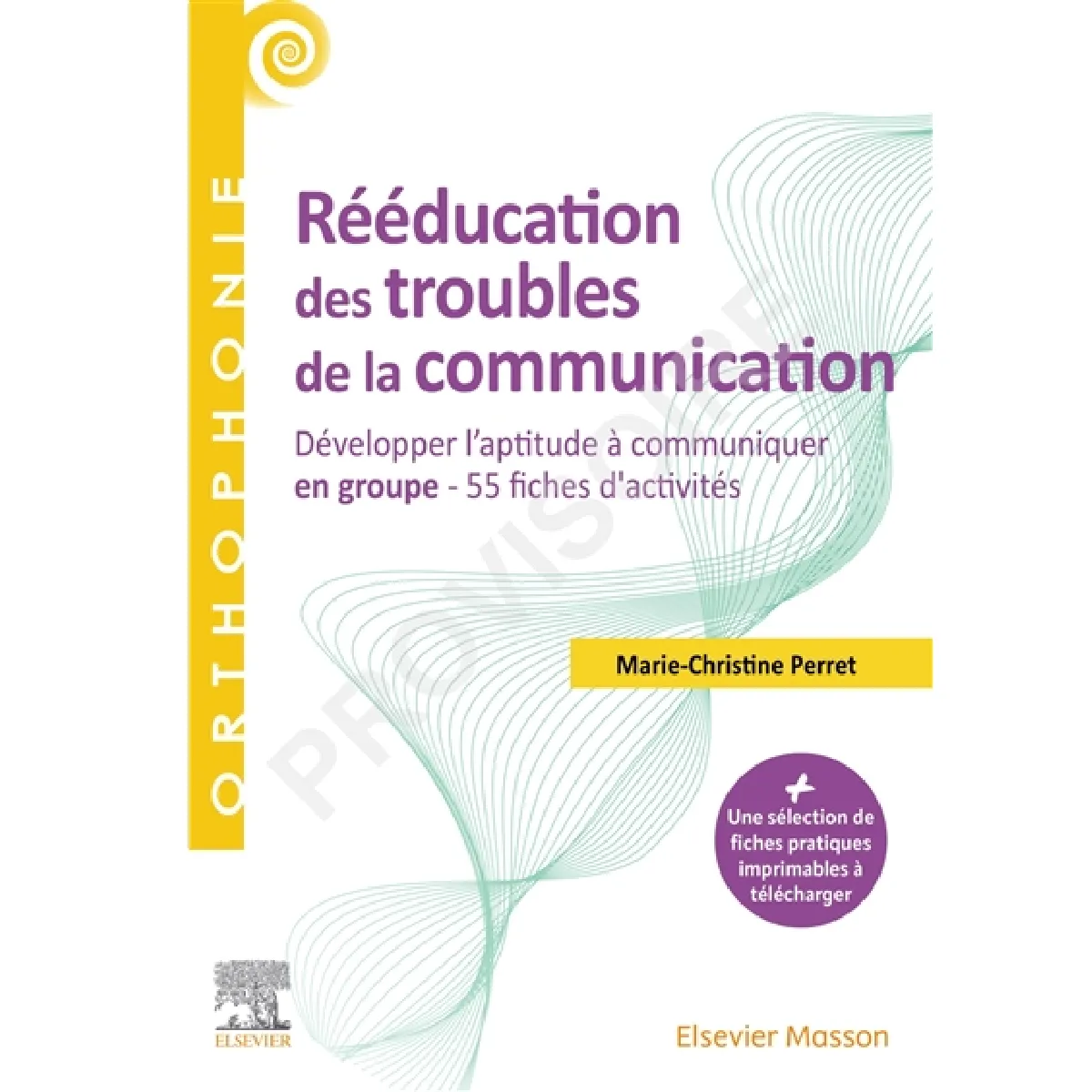 Rééducation des troubles de la communication : développer l'aptitude à communiquer en groupe : 55 fiches d'activités