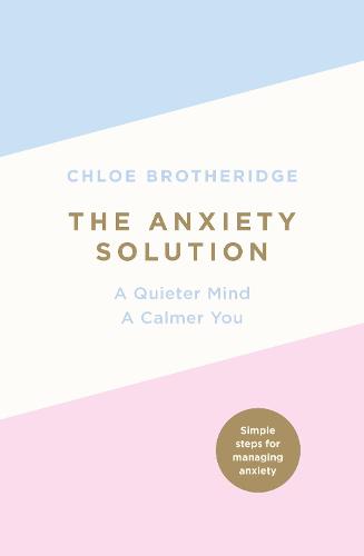 The Anxiety Solution (Paperback)