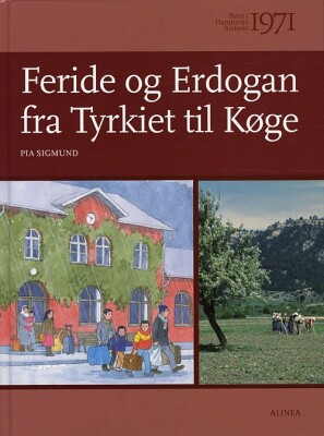Feride Og Erdogan Fra Tyrkiet Til Køge - Pia Sigmund - Bog