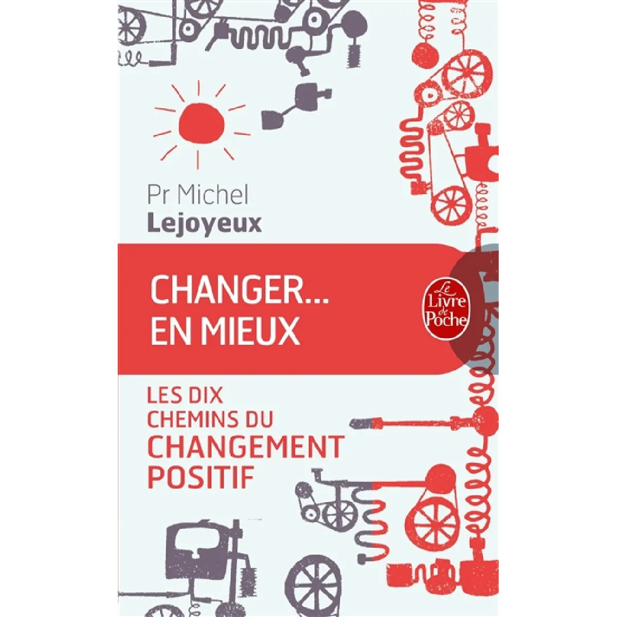 Changer... en mieux : les dix chemins du changement positif · Occasion