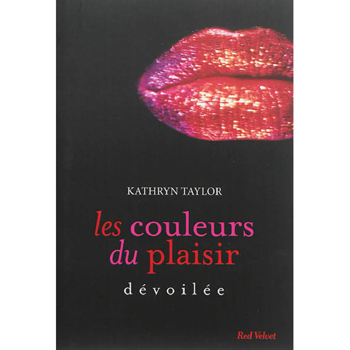 Les couleurs du plaisir. Vol. 2. Dévoilée · Occasion