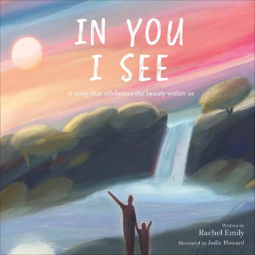 In You I See: A Story that Celebrates the Beauty Within (Hardback)