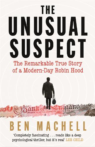 The Unusual Suspect: The Remarkable True Story of a Modern-Day Robin Hood (Paperback)