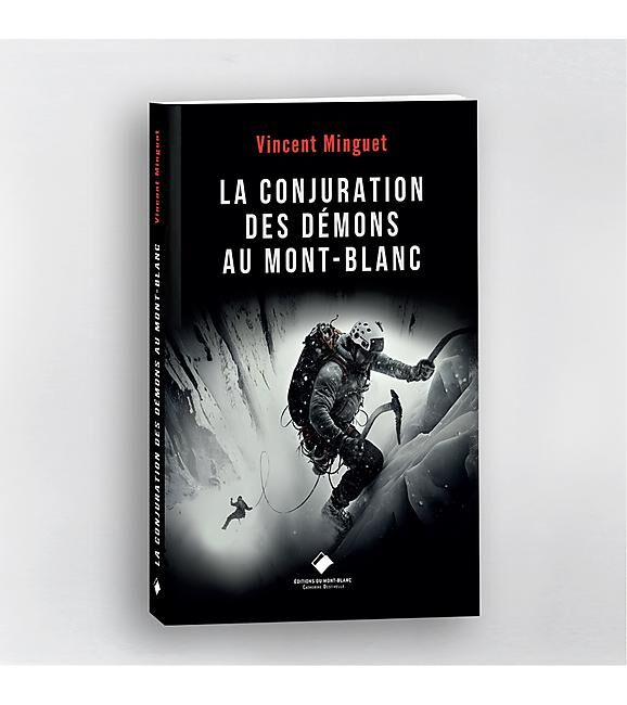 EDITIONS DU MONT BLANC - LA CONJURATION DES DEMONS AU MONT-BLANC