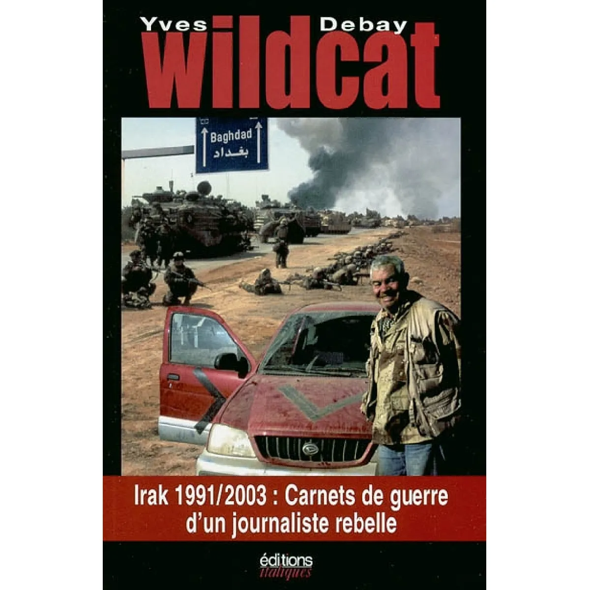 Wildcat : Irak 1991-2003 : carnets de guerre d'un journaliste rebelle · Occasion
