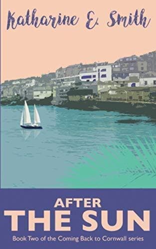 After the Sun: Two of the Coming Back to Cornwall by Smith, Katharine E. Paperback Book Pre-Owned English