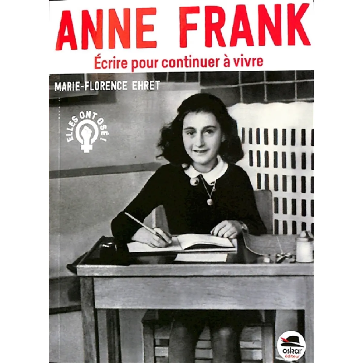 Anne Frank : écrire pour continuer à vivre · Occasion
