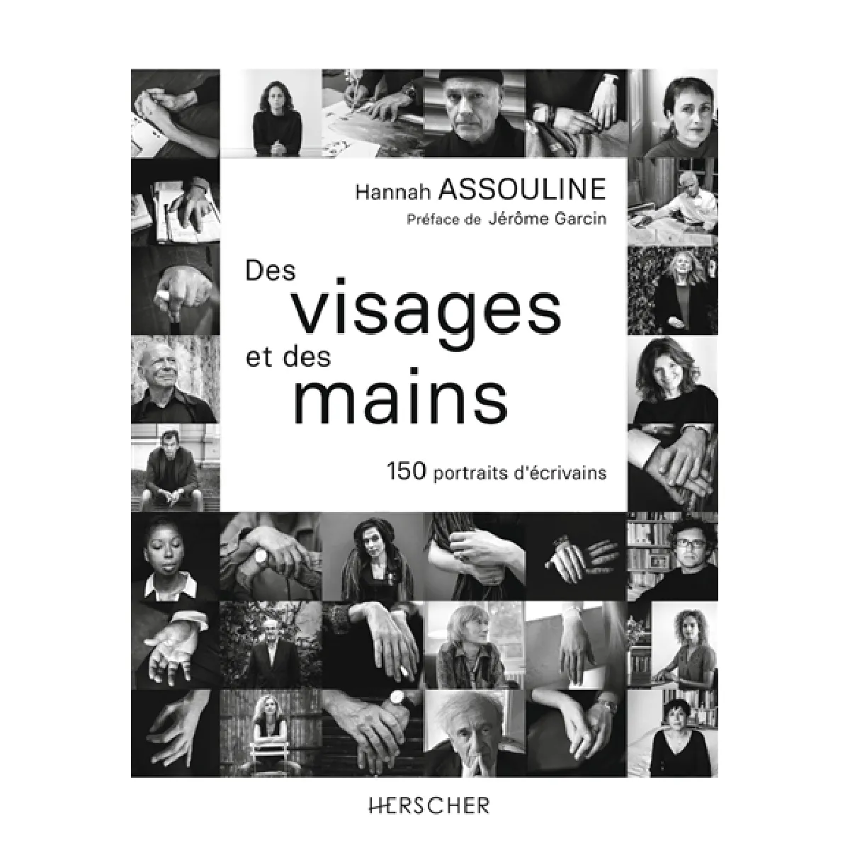 Des visages et des mains : 150 portraits d'écrivains · Occasion
