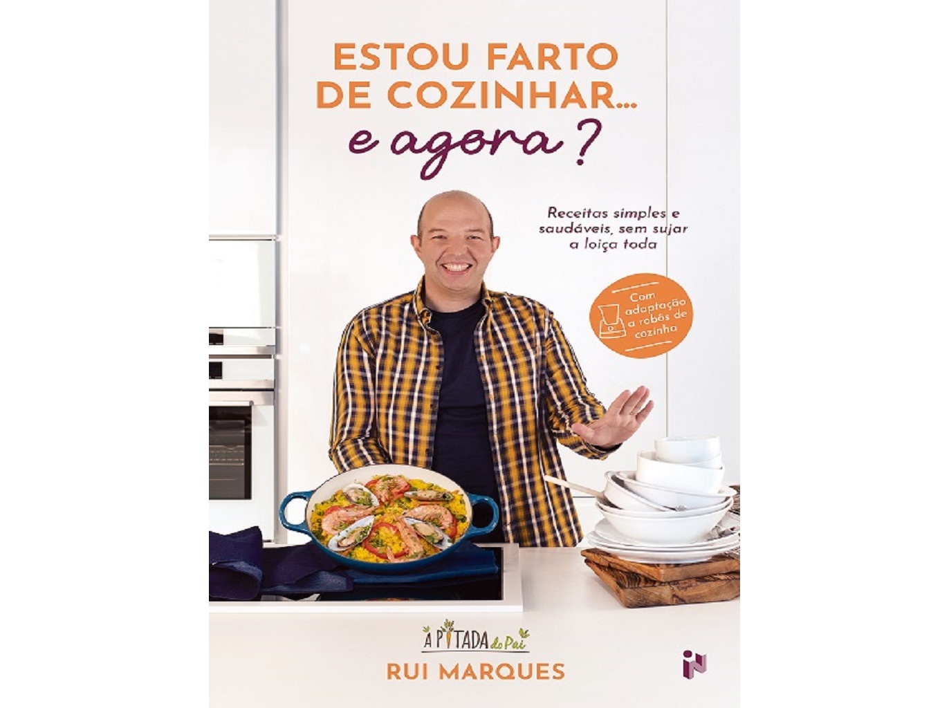 LIVRO ESTOU FARTO DE COZINHAR ... E AGORA? DE RUI MARQUES
