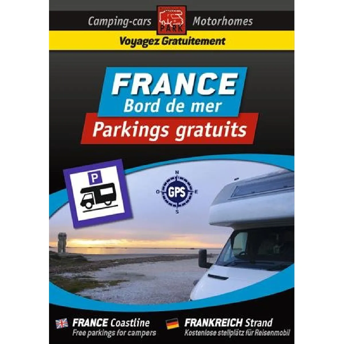 Camping-cars : France, bord de mer : parkings gratuits. Motorhomes : France, coastline : free parkings for campers. Motorhomes : Frankreich Strand : kostenlose Stellplätz für Reisenmobil · Occasion