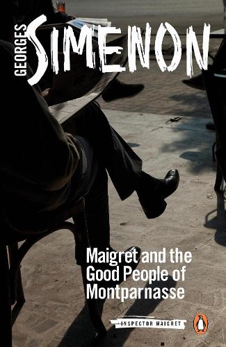 Maigret and the Good People of Montparnasse: Inspector Maigret #58 - Inspector Maigret (Paperback)