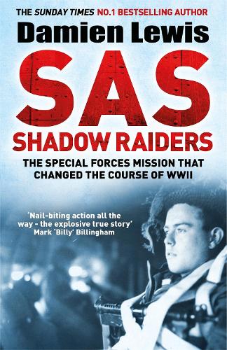 SAS Shadow Raiders: The Ultra-Secret Mission that Changed the Course of WWII (Paperback)