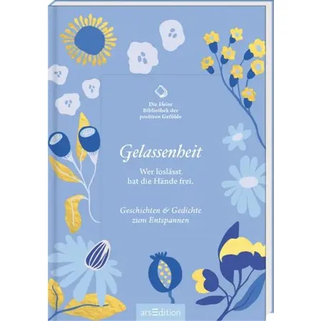 ars Edition Die kleine Bibliothek der positiven Gefühle: Gelassenheit
