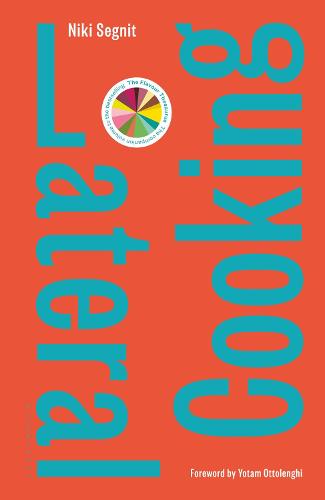 Lateral Cooking: Foreword by Yotam Ottolenghi (Hardback)