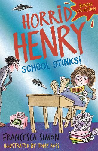 Horrid Henry: School Stinks - Horrid Henry (Paperback)