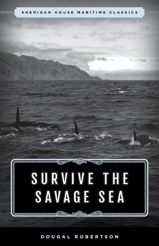 Survive the Savage Sea: Sheridan House Maritime Classics - Sheridan House Maritime Classics (Paperback)