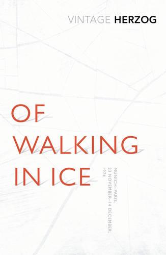 Of Walking In Ice: Munich - Paris: 23 November - 14 December, 1974 (Paperback)