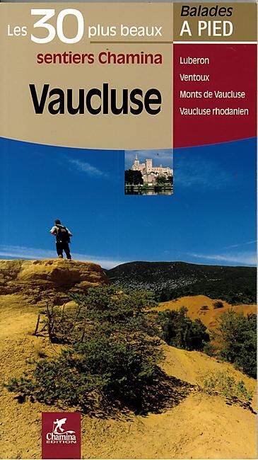 CHAMINA - 30 PLUS BEAUX SENTIERS VAUCLUSE