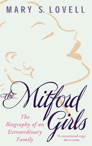 The Mitford Girls: The Biography of an Extraordinary Family (Paperback)