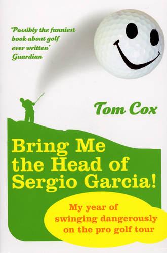 Bring Me the Head of Sergio Garcia (Paperback)