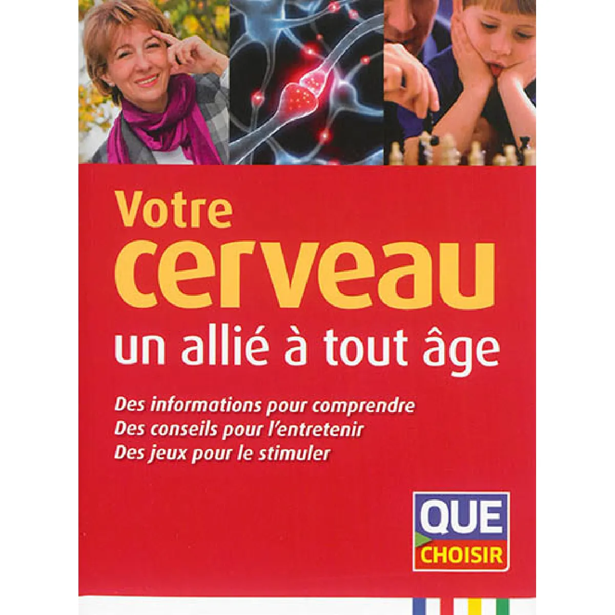Votre cerveau, un allié à tout âge : des informations pour comprendre, des conseils pour l'entretenir, des jeux pour le stimuler · Occasion