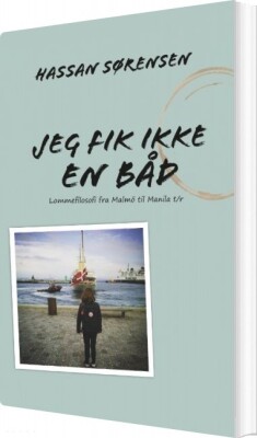 Jeg Fik Ikke En Båd - Hassan Sørensen - Bog