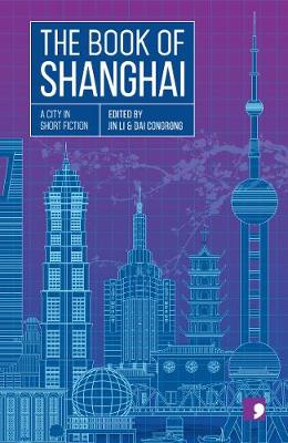 The Book of Shanghai: A City in Short Fiction - Reading the City (Paperback)