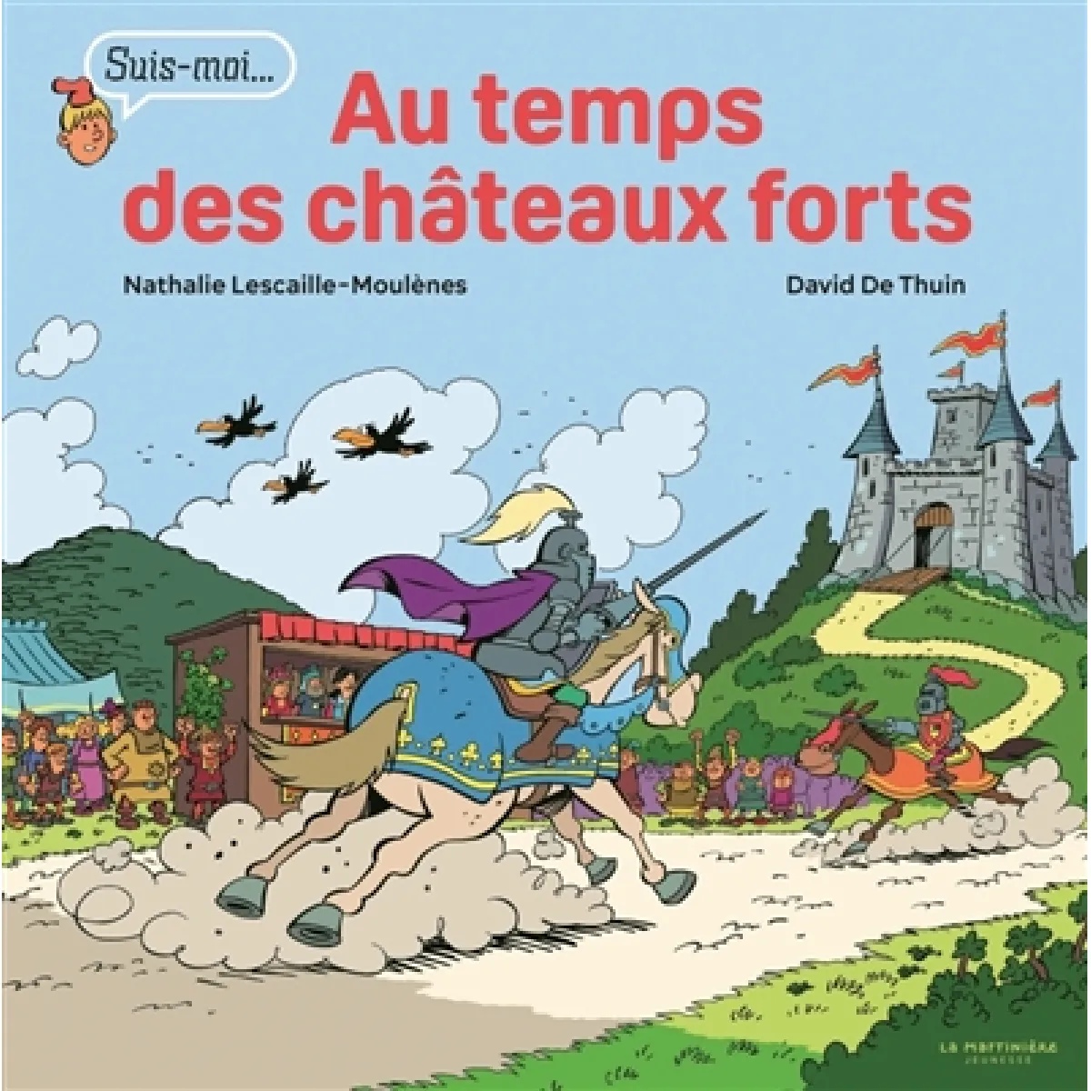 Au temps des châteaux forts : suis-moi...