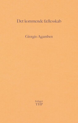 Det Kommende Fællesskab - Giorgio Agamben - Bog