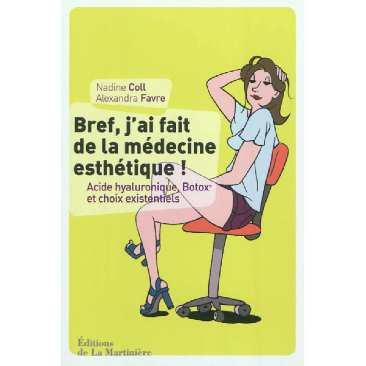 Bref, j'ai fait de la médecine esthétique : acide hyaluronique, Botox et choix existentiels · Occasion