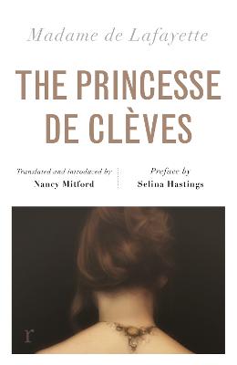 The Princesse de Clèves (riverrun editions): Nancy Mitford's sparkling translation of the famous French classic in a beautiful new edition (Paperback)