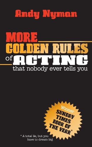 More Golden Rules of Acting: that nobody ever tells you (Paperback)