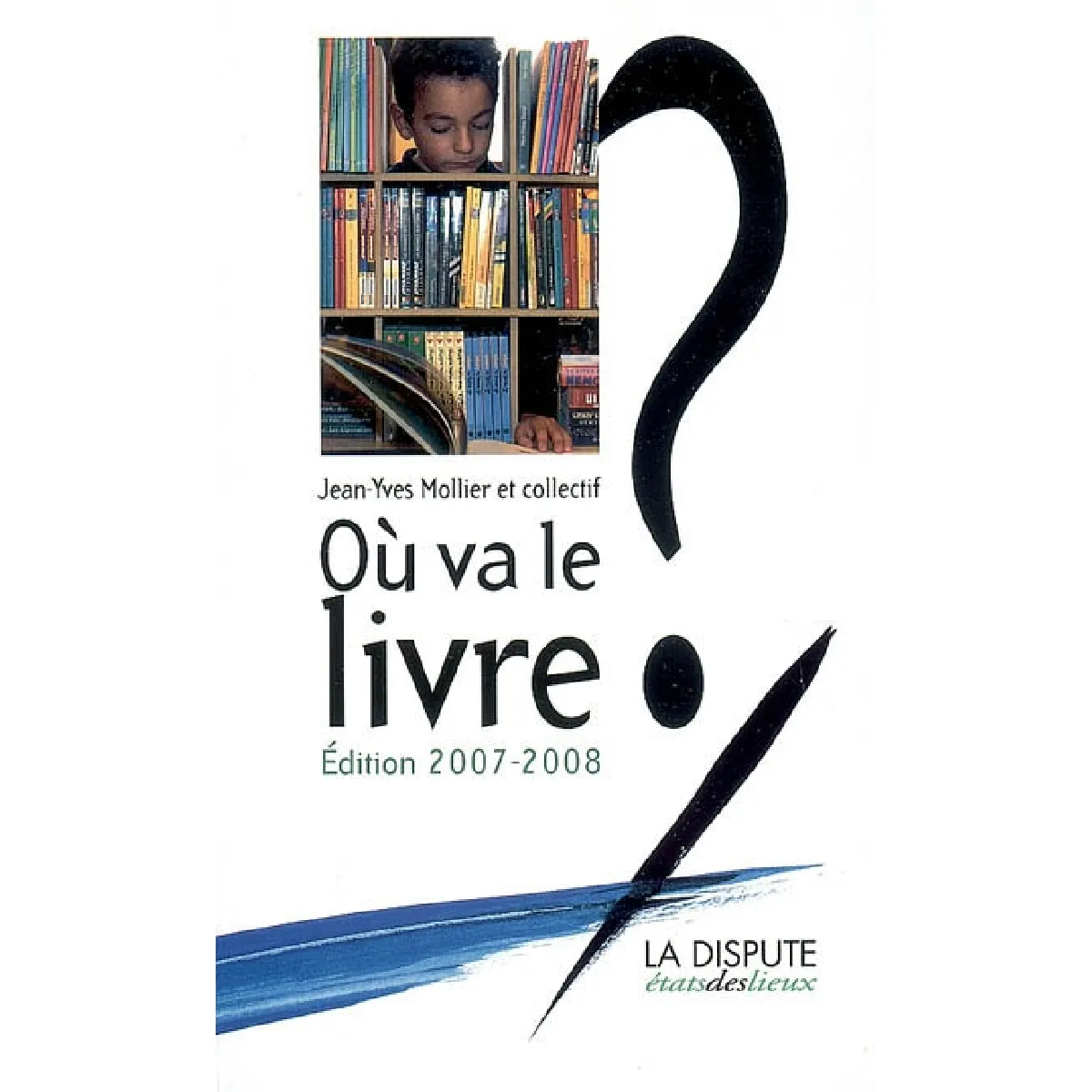 Où va le livre ? : édition 2007-2008 · Occasion