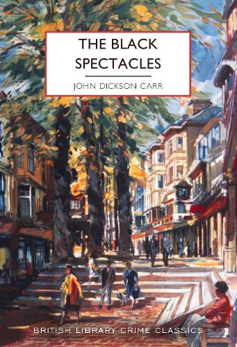 The Black Spectacles - British Library Crime Classics 112 (Paperback)