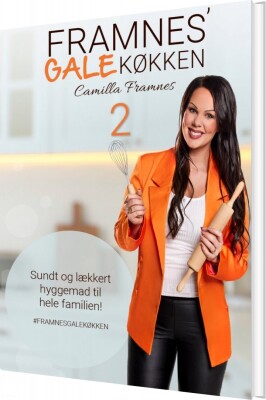 Framnes' Gale Køkken 2 - Camilla Framnes - Bog