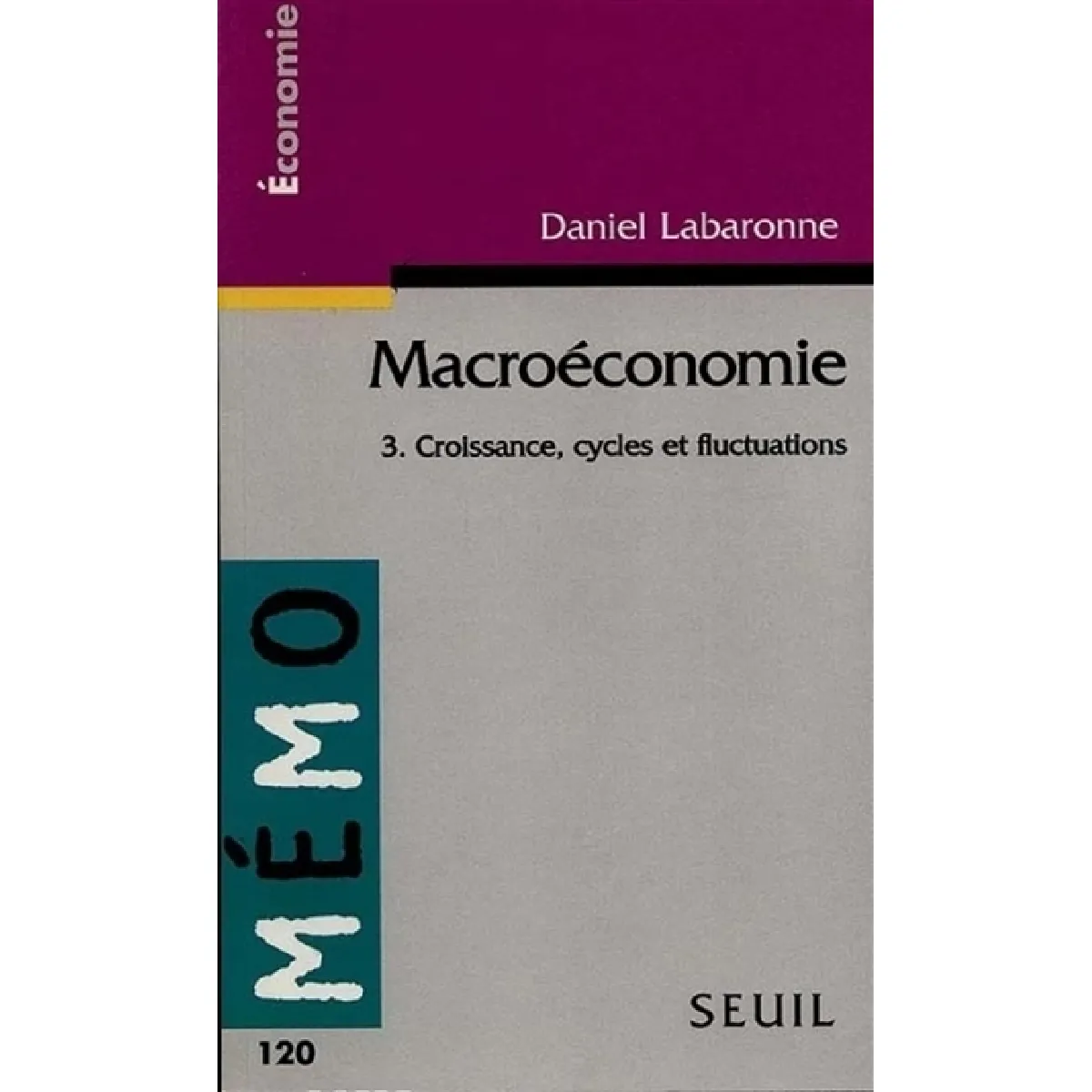 Macroéconomie. Vol. 3. Croissance, cycles et fluctuations · Occasion