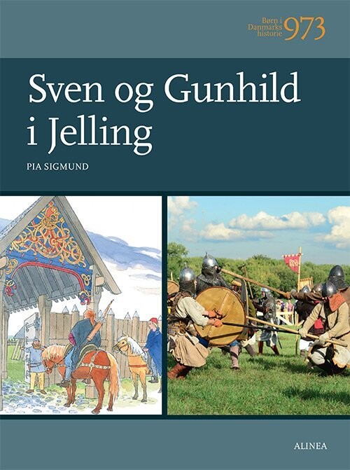 Børn I Danmarks Historie 973, Sven Og Gunhild I Jelling - Pia Sigmund - Bog