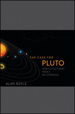 The Case for Pluto: How a Little Planet Made a Big Difference (Hardback)