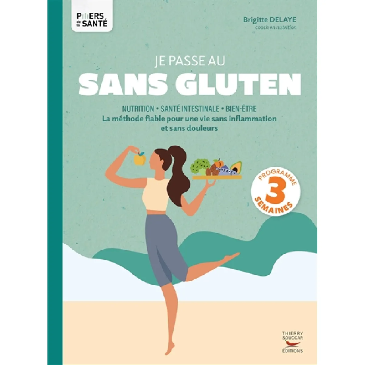 Je passe au sans gluten : nutrition, santé intestinale, bien-être : la méthode fiable pour une vie sans inflammation et sans douleurs, programme 3 semaines · Occasion