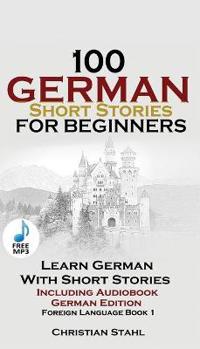 100 German Short Stories for Beginners