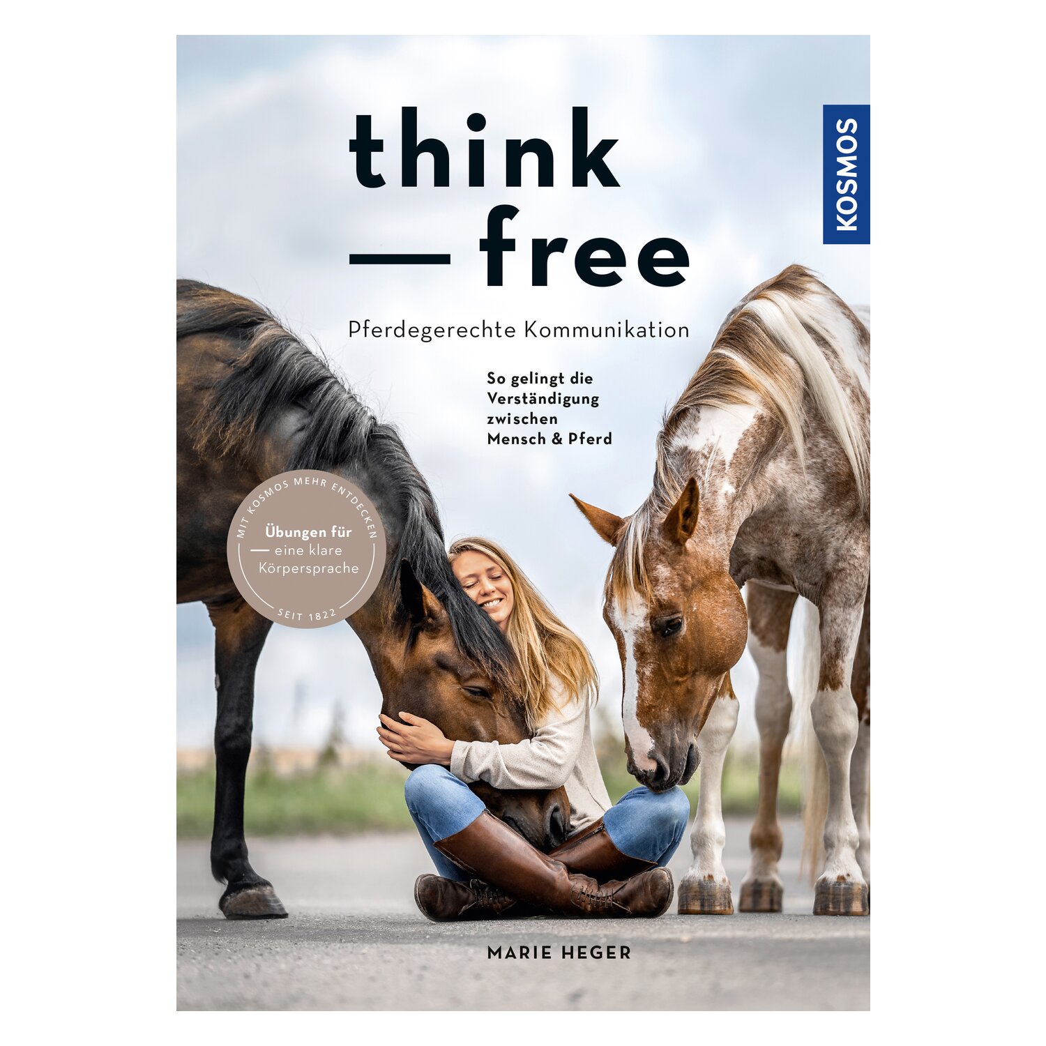 Think Free - Pferdegerechte Kommunikation - So gelingt die Verständigung zwischen Mensch & Pferd