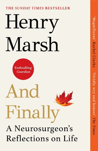 And Finally: A Neurosurgeon's Reflections on Life (Paperback)