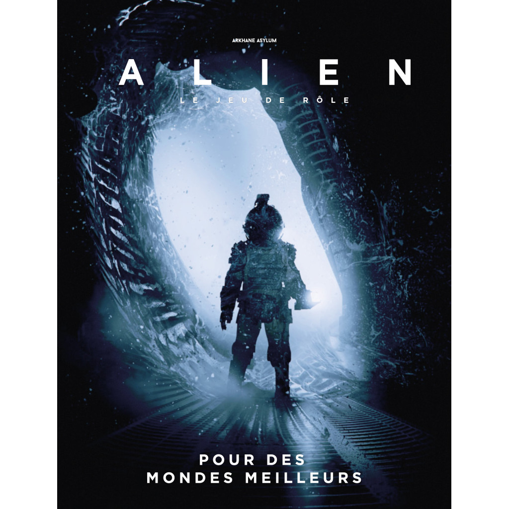 Alien : Le Jeu de rôle - Pour des Mondes Meilleurs
