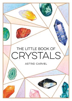 The Little Book of Crystals: A Beginner's Guide to Crystal Healing - The Little Book of (Paperback)