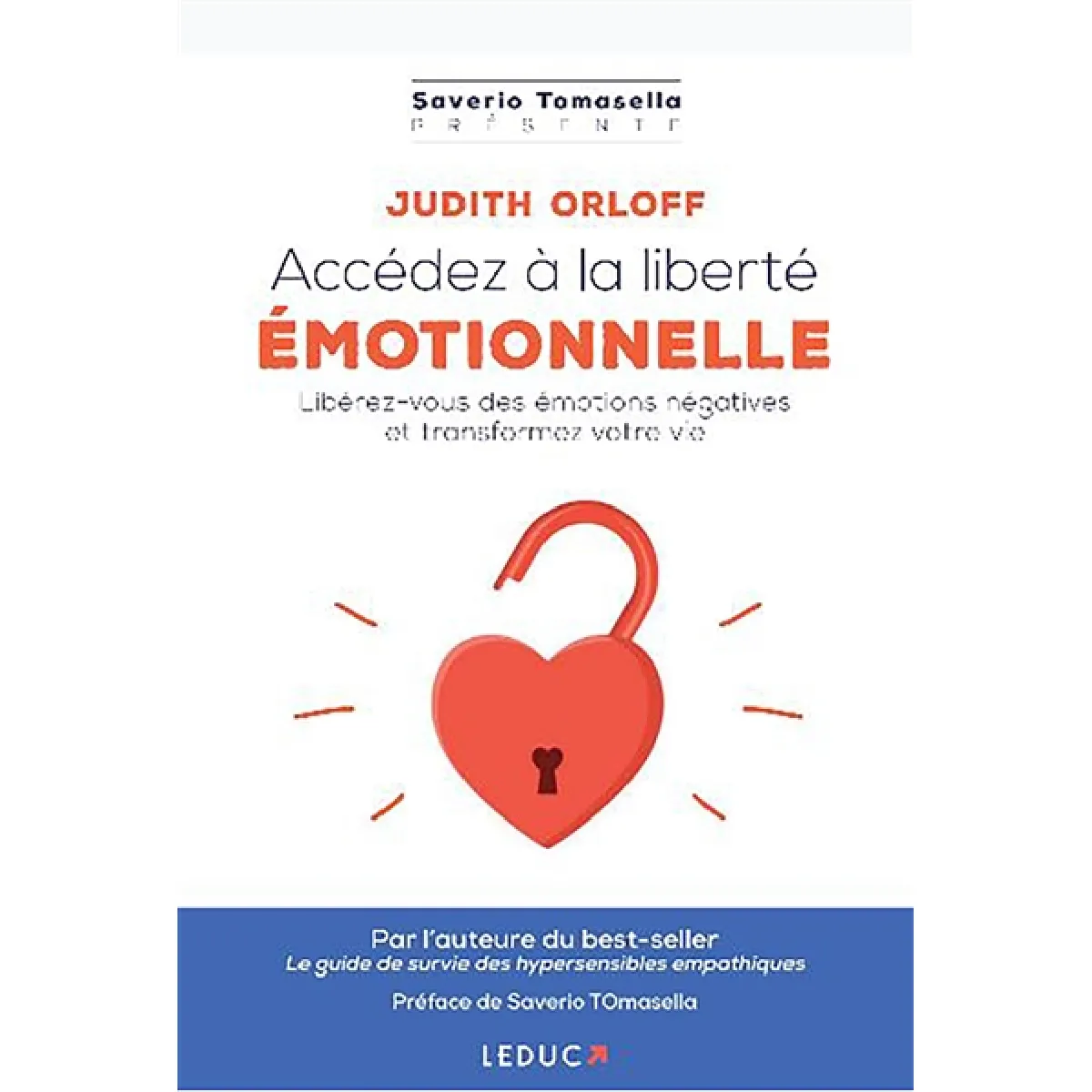 Accédez à la liberté émotionnelle : libérez-vous des émotions négatives et transformez votre vie · Occasion